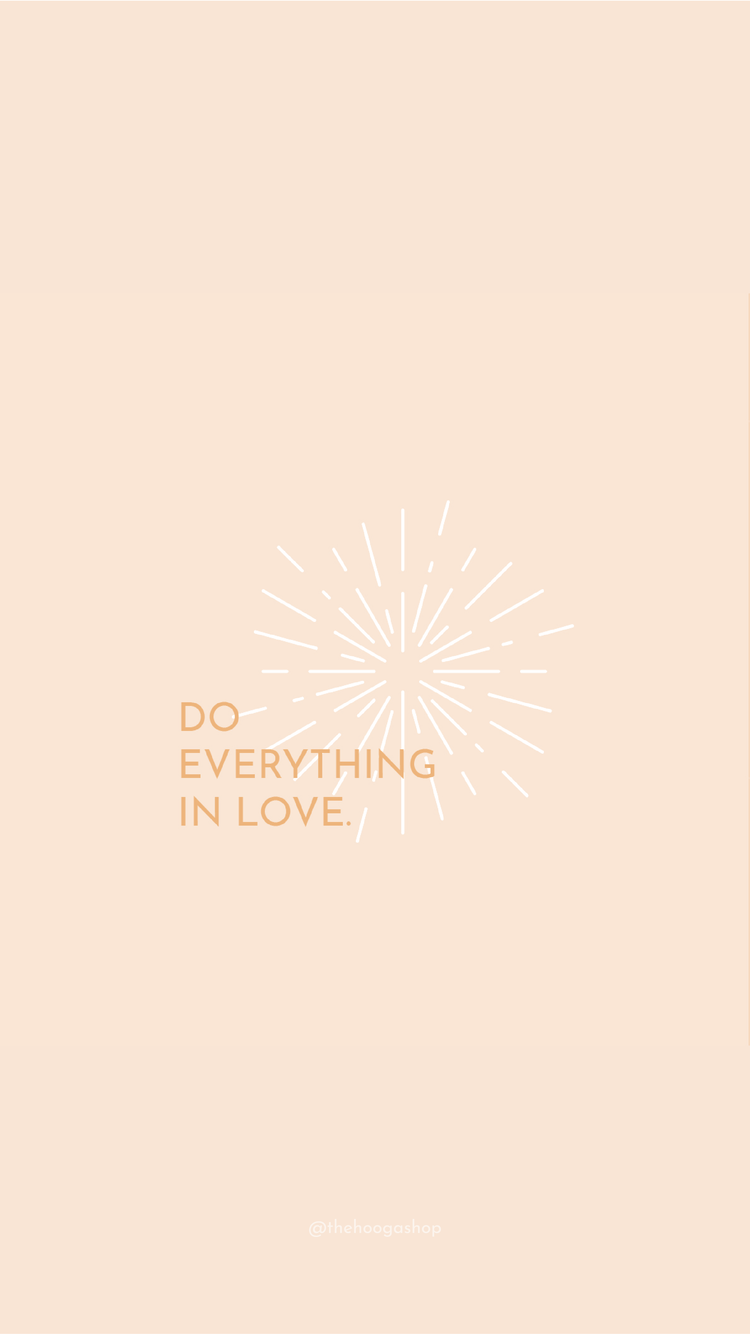 Do Everything In Love